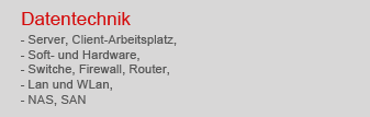 Datentechnik, Server, Client, Arbeitsplatz, Software, Hardware, Switch, Firewall, Router, LAN, WAN, NAS, SAN